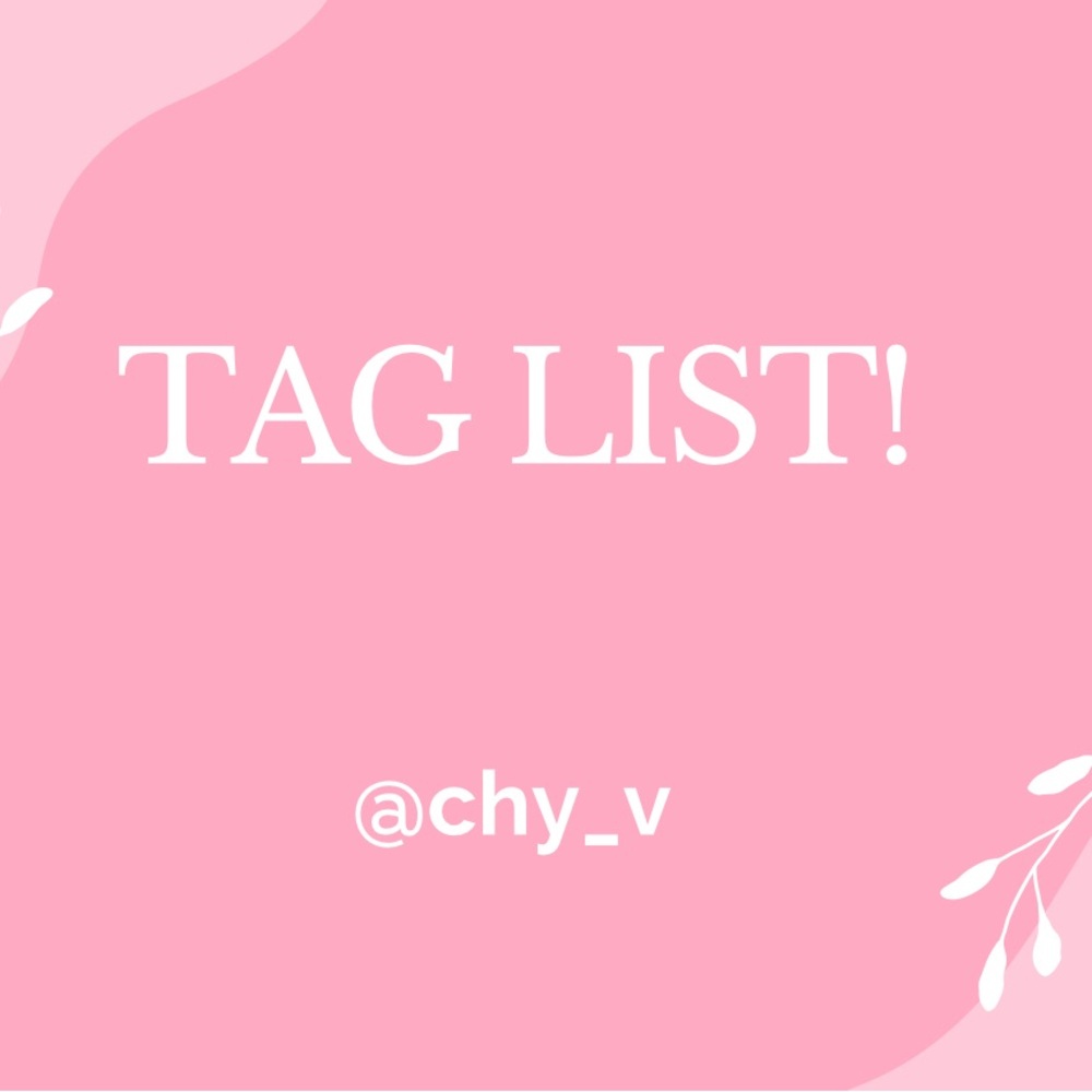 Tag list! Like to be tagged!